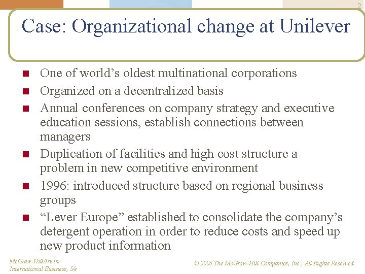 2 Case: Organizational change at Unilever n n n One of world’s oldest multinational