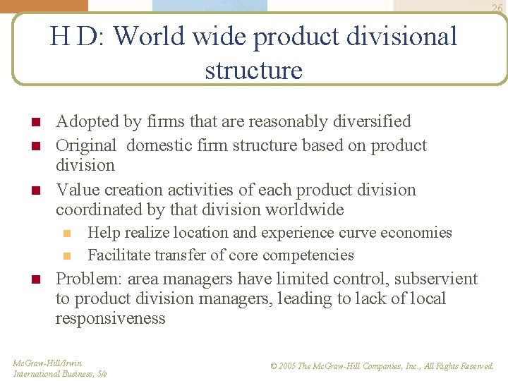 26 H D: World wide product divisional structure n n n Adopted by firms
