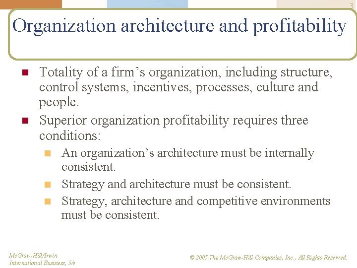 3 Organization architecture and profitability n n Totality of a firm’s organization, including structure,