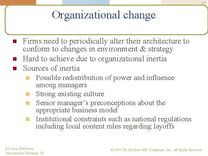47 Organizational change n n n Firms need to periodically alter their architecture to