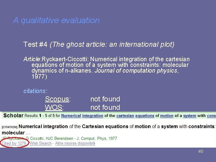 A qualitative evaluation Test #4 (The ghost article: an international plot) Article: Ryckaert-Ciccotti: Numerical A qualitative evaluation Test #4 (The ghost article: an international plot) Article: Ryckaert-Ciccotti: Numerical