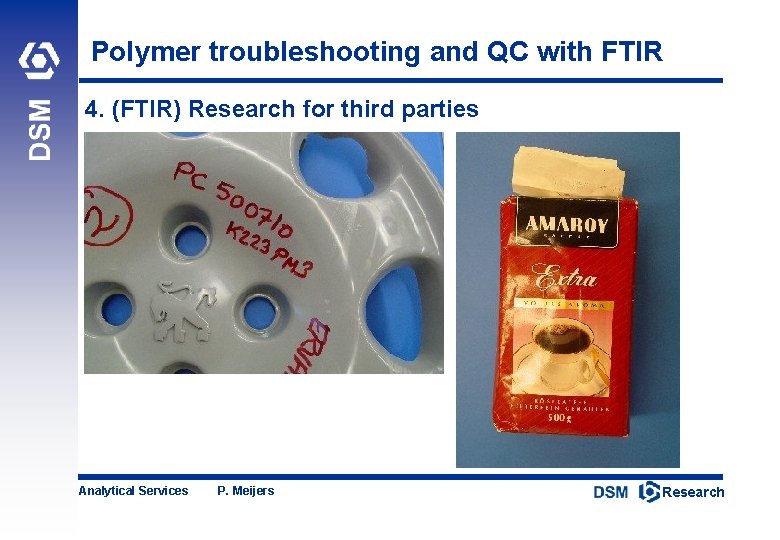 Polymer troubleshooting and QC with FTIR 4. (FTIR) Research for third parties Analytical Services
