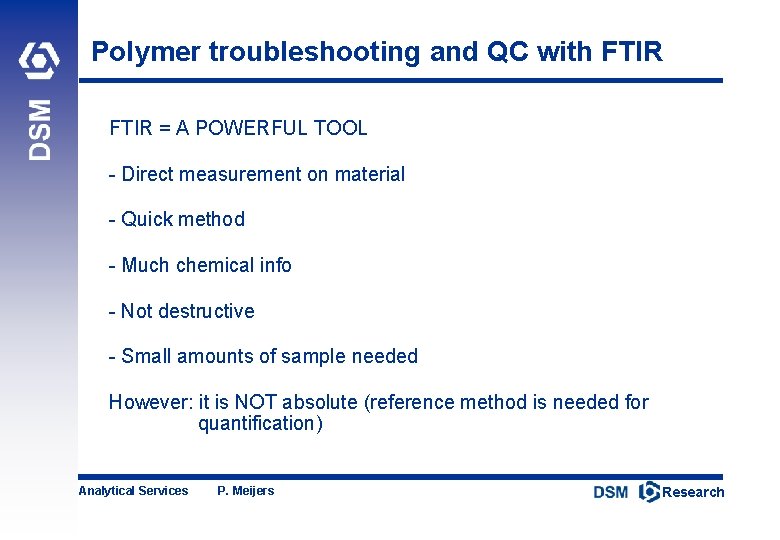 Polymer troubleshooting and QC with FTIR = A POWERFUL TOOL - Direct measurement on