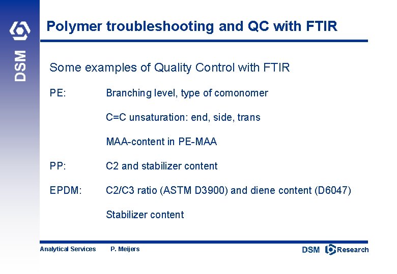 Polymer troubleshooting and QC with FTIR Some examples of Quality Control with FTIR PE: