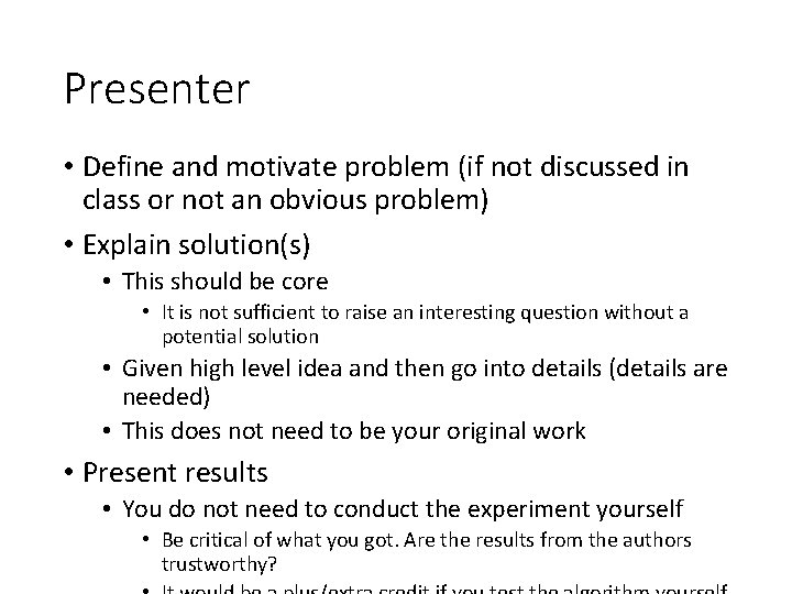 Presenter • Define and motivate problem (if not discussed in class or not an