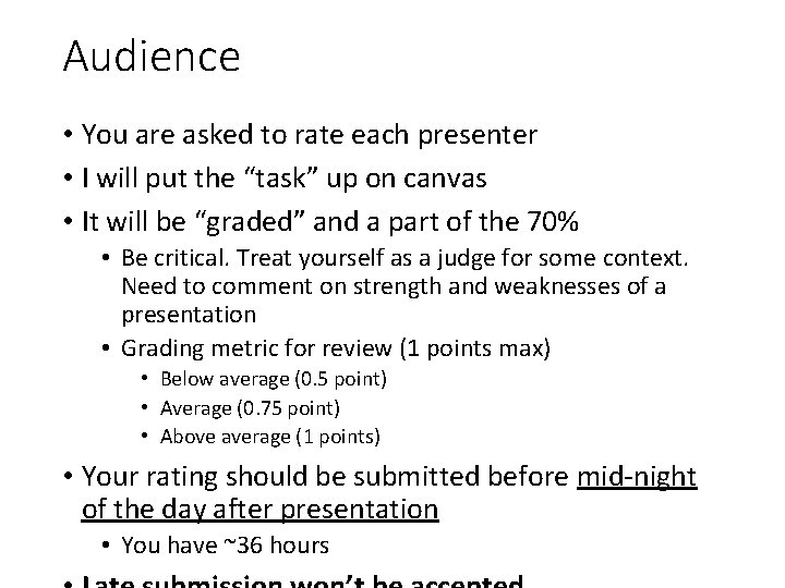 Audience • You are asked to rate each presenter • I will put the