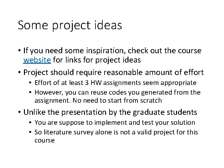 Some project ideas • If you need some inspiration, check out the course website