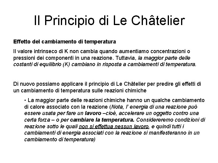 Il Principio di Le Châtelier Effetto del cambiamento di temperatura Il valore intrinseco di