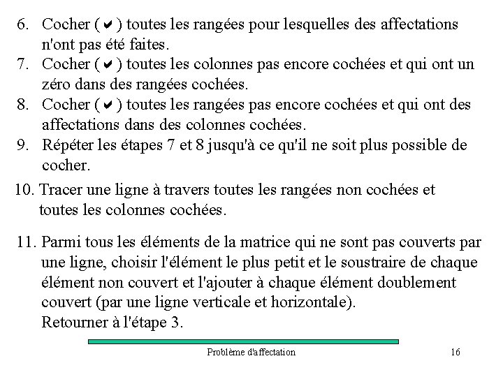 6. Cocher ( ) toutes les rangées pour lesquelles des affectations n'ont pas été