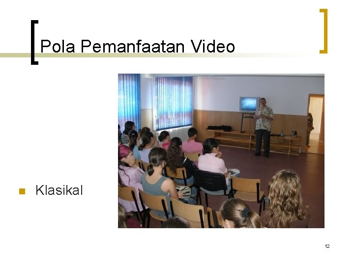 Pola Pemanfaatan Video n Klasikal 12 