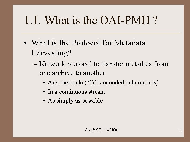 1. 1. What is the OAI-PMH ? • What is the Protocol for Metadata