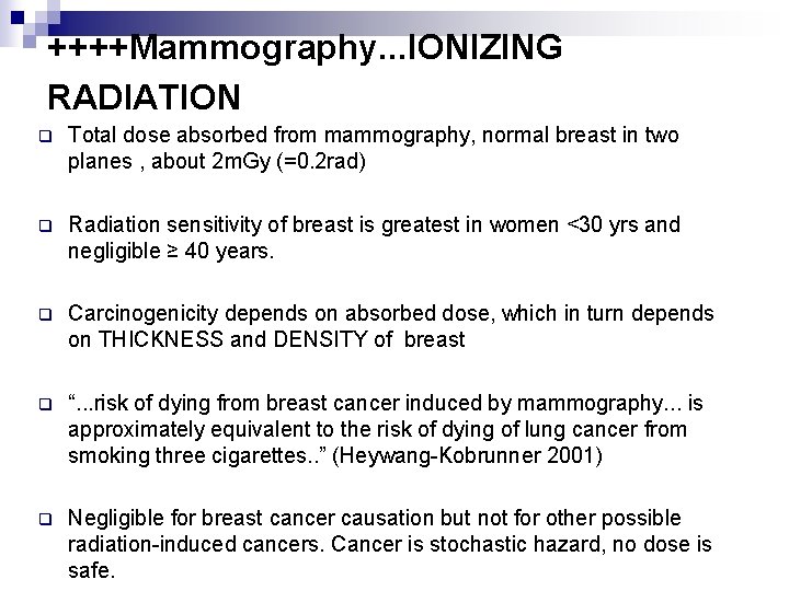 ++++Mammography. . . IONIZING RADIATION q Total dose absorbed from mammography, normal breast in
