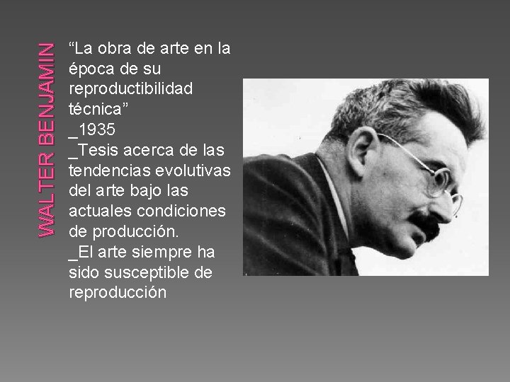 WALTER BENJAMIN “La obra de arte en la época de su reproductibilidad técnica” _1935