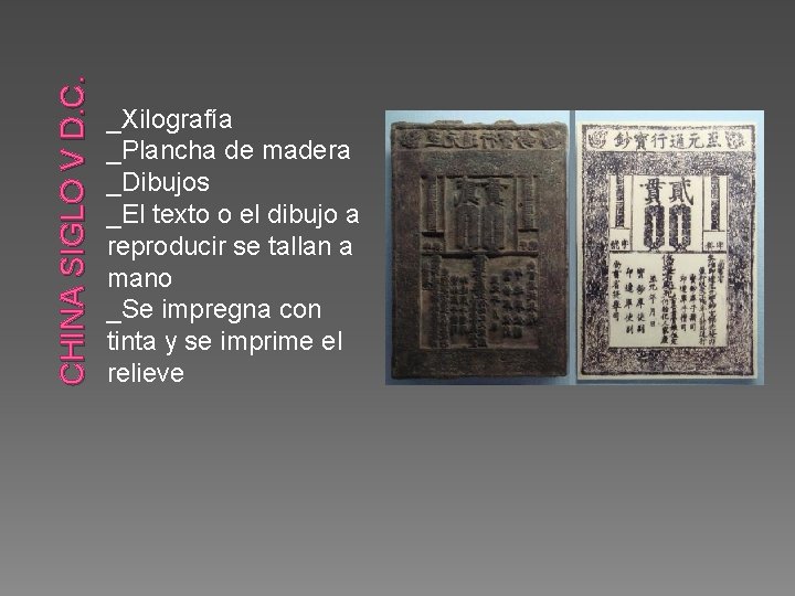 CHINA SIGLO V D. C. _Xilografía _Plancha de madera _Dibujos _El texto o el