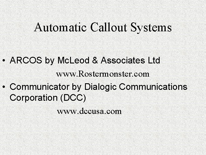 Automatic Callout Systems • ARCOS by Mc. Leod & Associates Ltd www. Rostermonster. com