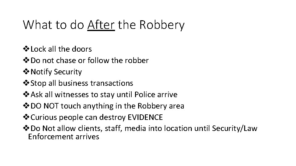 What to do After the Robbery v. Lock all the doors v. Do not