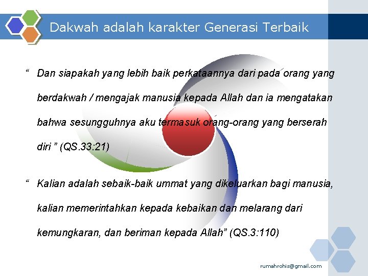 Dakwah adalah karakter Generasi Terbaik “ Dan siapakah yang lebih baik perkataannya dari pada