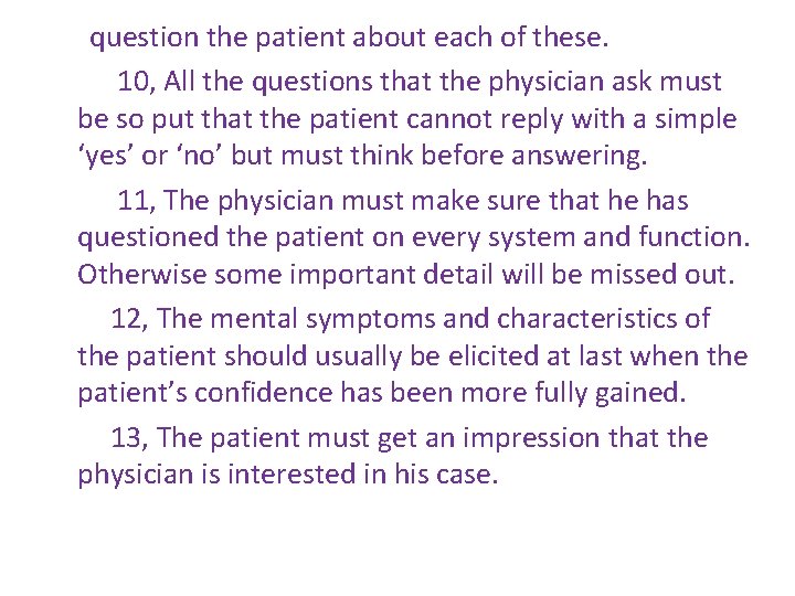 question the patient about each of these. 10, All the questions that the physician