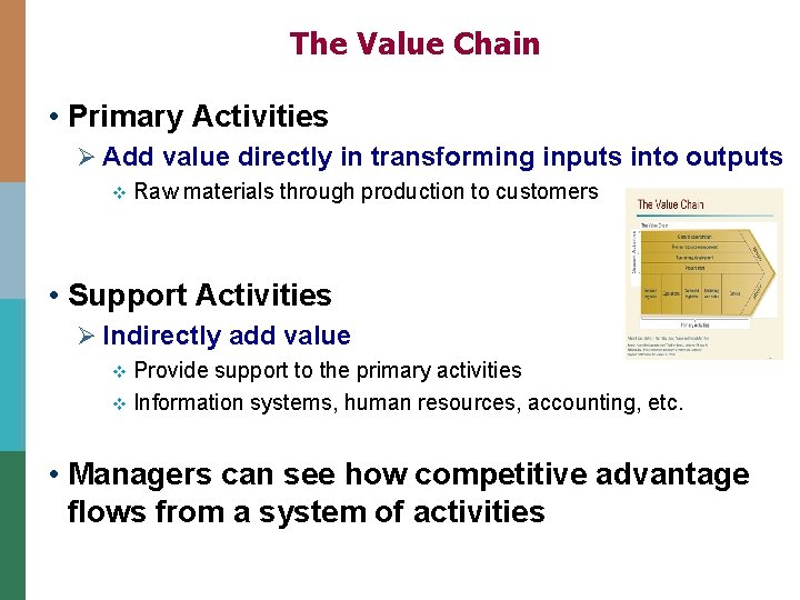 The Value Chain • Primary Activities Ø Add value directly in transforming inputs into The Value Chain • Primary Activities Ø Add value directly in transforming inputs into
