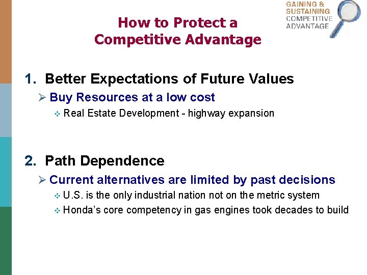 How to Protect a Competitive Advantage 1. Better Expectations of Future Values Ø Buy