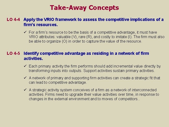 Take-Away Concepts LO 4 -4 Apply the VRIO framework to assess the competitive implications