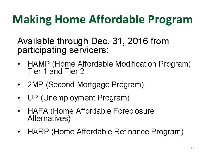 Making Home Affordable Program Available through Dec. 31, 2016 from participating servicers: • HAMP