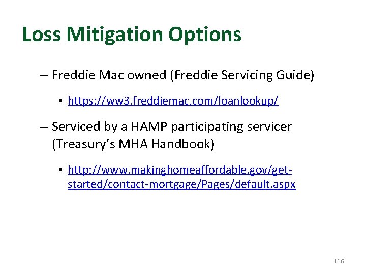 Loss Mitigation Options – Freddie Mac owned (Freddie Servicing Guide) • https: //ww 3.