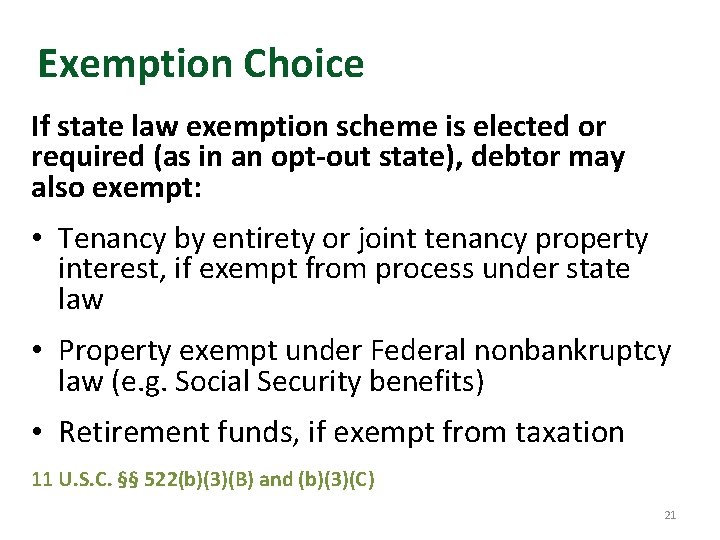 Exemption Choice If state law exemption scheme is elected or required (as in an