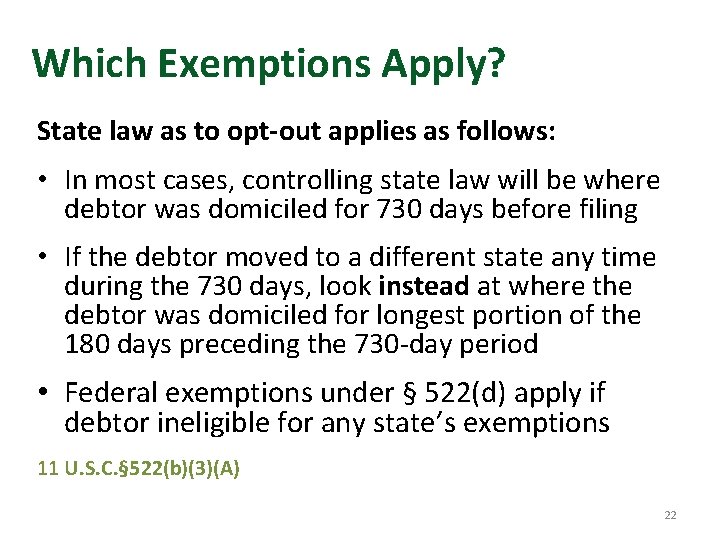 Which Exemptions Apply? State law as to opt-out applies as follows: • In most