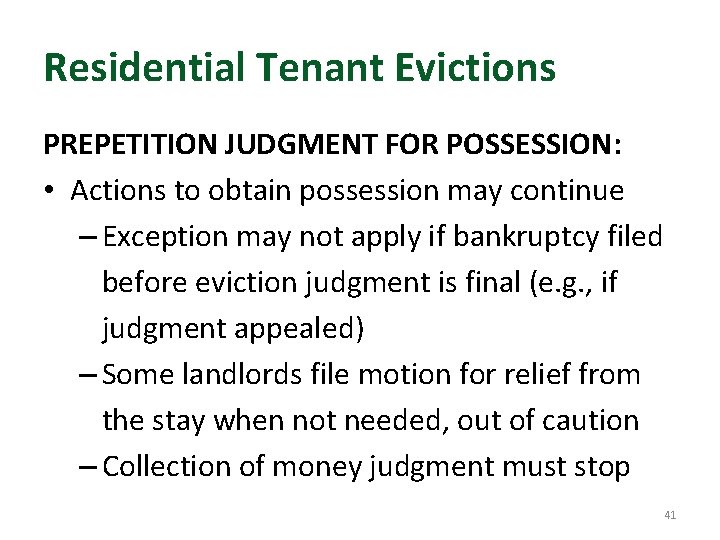 Residential Tenant Evictions PREPETITION JUDGMENT FOR POSSESSION: • Actions to obtain possession may continue