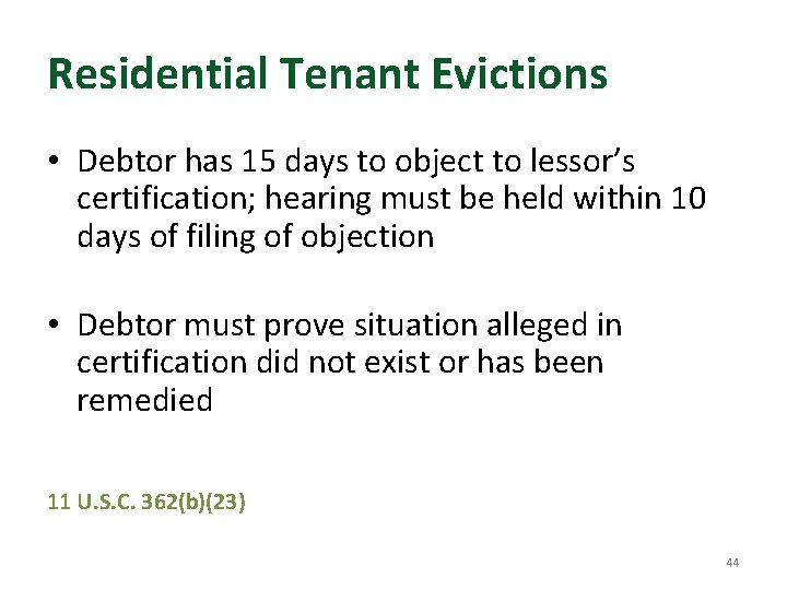 Residential Tenant Evictions • Debtor has 15 days to object to lessor’s certification; hearing