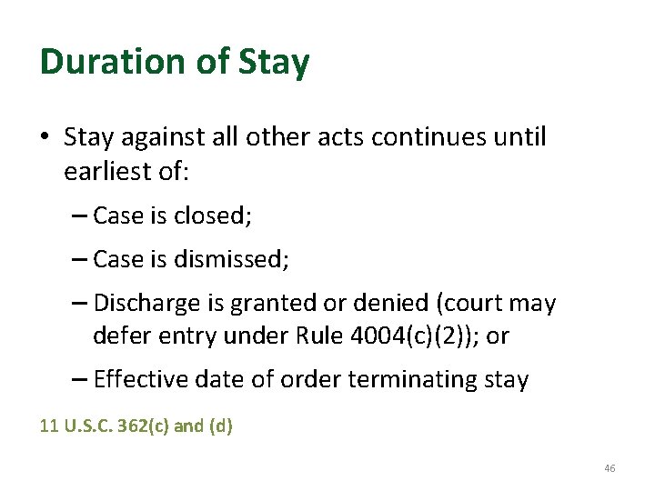 Duration of Stay • Stay against all other acts continues until earliest of: –