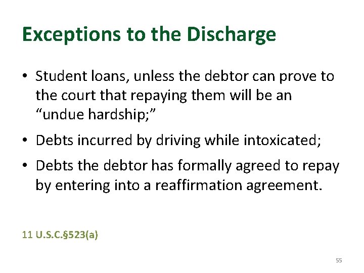 Exceptions to the Discharge • Student loans, unless the debtor can prove to the