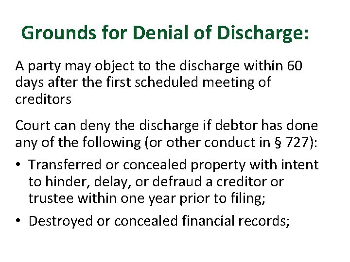 Grounds for Denial of Discharge: A party may object to the discharge within 60