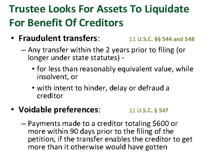 Trustee Looks For Assets To Liquidate For Benefit Of Creditors • Fraudulent transfers: 11