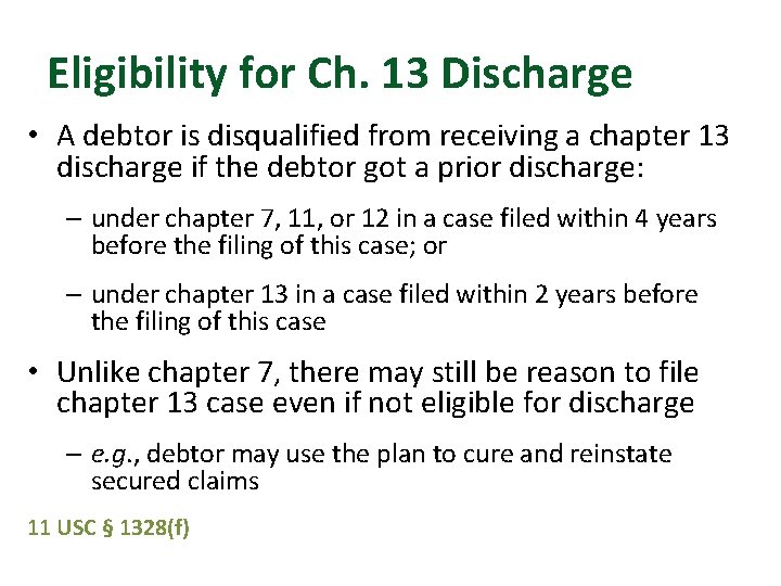 Eligibility for Ch. 13 Discharge • A debtor is disqualified from receiving a chapter
