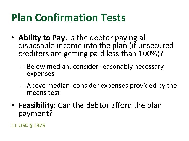 Plan Confirmation Tests • Ability to Pay: Is the debtor paying all disposable income