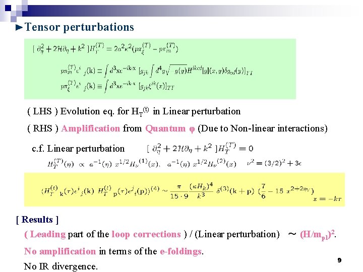 Tensor perturbations ( LHS ) Evolution eq. for HT(t) in Linear perturbation ( RHS
