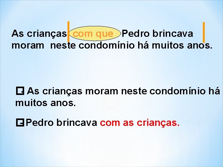 As crianças com que Pedro brincava moram neste condomínio há muitos anos. � -