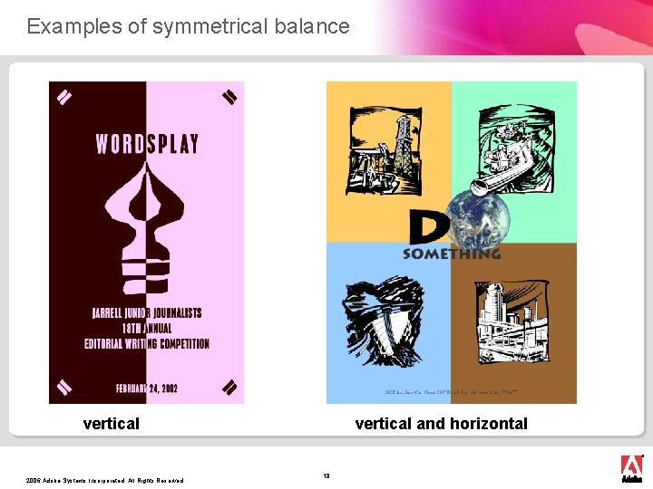 Examples of symmetrical balance vertical 2006 Adobe Systems Incorporated. All Rights Reserved. vertical and