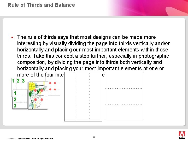 Rule of Thirds and Balance § The rule of thirds says that most designs
