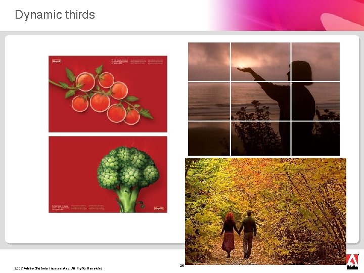 Dynamic thirds 2006 Adobe Systems Incorporated. All Rights Reserved. 26 
