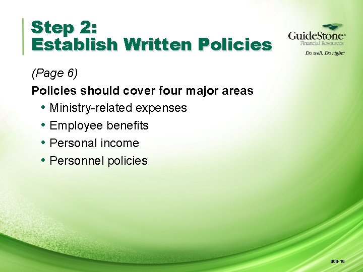 Step 2: Establish Written Policies (Page 6) Policies should cover four major areas •