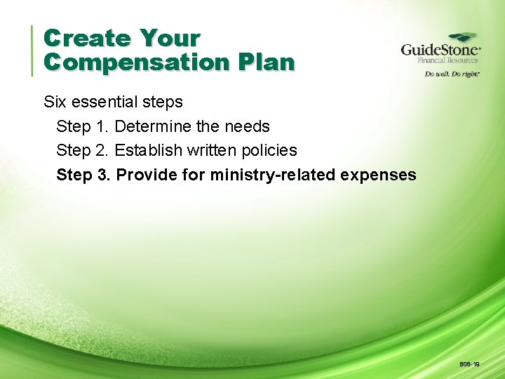 Create Your Compensation Plan Six essential steps Step 1. Determine the needs Step 2.