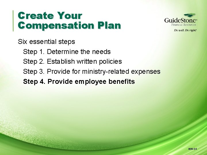 Create Your Compensation Plan Six essential steps Step 1. Determine the needs Step 2.