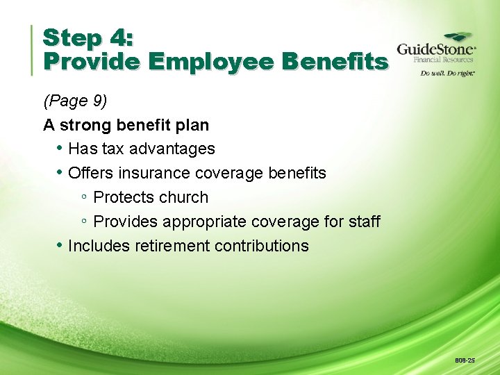 Step 4: Provide Employee Benefits (Page 9) A strong benefit plan • Has tax