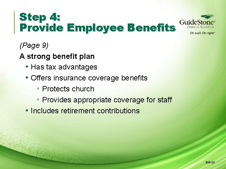 Step 4: Provide Employee Benefits (Page 9) A strong benefit plan • Has tax