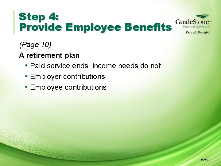 Step 4: Provide Employee Benefits (Page 10) A retirement plan • Paid service ends,