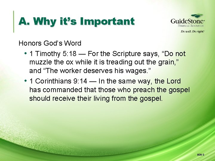 A. Why it’s Important Honors God’s Word • 1 Timothy 5: 18 — For