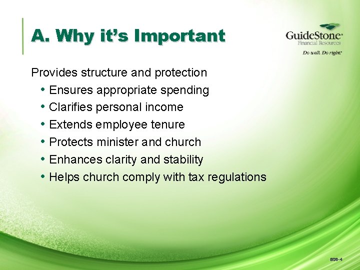 A. Why it’s Important Provides structure and protection • Ensures appropriate spending • Clarifies